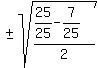 %27%27%2B-sqrt%28%2825%2F25-7%2F25%29%2F2%29