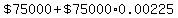 %22%2475000%22%2B%22%2475000%22%2A0.00225