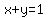 'x+y=1'