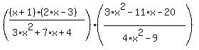 %28%28%28x%2B1%29%282%2Ax-3%29%29%2F%283%2Ax%5E2+%2B+7%2Ax+%2B+4%29%29%2A%28%283%2Ax%5E2+-+11%2Ax+-+20%29%2F%284%2Ax%5E2+-+9%29%29