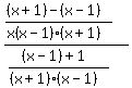 %28%28%28x%2B1%29-%28x-1%29%29%2F%28x%28x-1%29%28x%2B1%29%29%29%2F%28%28%28x-1%29%2B1%29%2F%28%28x%2B1%29%28x-1%29%29%29