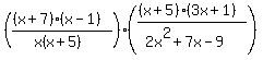 %28%28%28x%2B7%29%28x-1%29%29%2F%28x%28x%2B5%29%29%29%28%28%28x%2B5%29%283x%2B1%29%29%2F%282x%5E2%2B7x-9%29%29