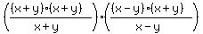 (((x+y)(x+y))/(x+y))(((x-y)(x+y))/(x-y))