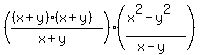 (((x+y)(x+y))/(x+y))((x^2-y^2)/(x-y))