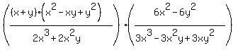 %28%28%28x%2By%29%28x%5E2-xy%2By%5E2%29%29%2F%282x%5E3%2B2x%5E2y%29%29%28%286x%5E2-6y%5E2%29%2F%283x%5E3-3x%5E2y%2B3xy%5E2%29%29