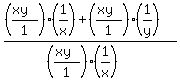 %28%28%28xy%29%2F1%29%281%2Fx%29+%2B+%28%28xy%29%2F1%29%281%2Fy%29%29%2F%28%28%28xy%29%2F1%29%281%2Fx%29%29%29%29%2F%281%2Fx%29