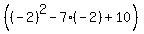 %28%28-2%29%5E2-7%28-2%29%2B10%29