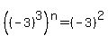 %28%28-3%29%5E3%29%5En+=+%28-3%29%5E2