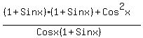%28%281%2BSinx%29%281%2BSinx%29%2BCos%5E2x%29%2F%28Cosx%281%2BSinx%29%29