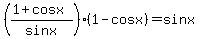 %28%281%2Bcosx%29%2Fsinx%29%281-cosx%29+=+sinx