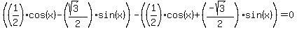 %28%281%2F2%29cos%28x%29+-+%28%28sqrt%283%29%29%2F2%29sin%28x%29%29+-+%28%281%2F2%29cos%28x%29+%2B+%28%28-sqrt%283%29%29%2F2%29sin%28x%29%29+=+0