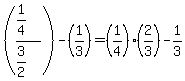 %28%281%2F4%29%2F%283%2F2%29%29-%281%2F3%29=%281%2F4%29%2A%282%2F3%29-1%2F3