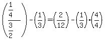 %28%281%2F4%29%2F%283%2F2%29%29-%281%2F3%29=%282%2F12%29-%281%2F3%29%284%2F4%29