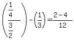%28%281%2F4%29%2F%283%2F2%29%29-%281%2F3%29=%282-4%29%2F12