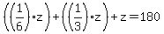 %28%281%2F6%29z%29+%2B+%28%281%2F3%29z%29+%2B+z+=+180