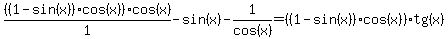 %28%281-sin%28x%29%29cos%28x%29%29cos%28x%29%2F1-sin%28x%29+-+1%2Fcos%28x%29=%28%281-sin%28x%29%29cos%28x%29%29tg%28x%29