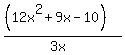 %28%2812x%5E2+%2B+9x+-+10%29%29%2F%283x%29