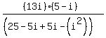 ((13i)*(5-i))/((25 - 5i + 5i - (i^2)))