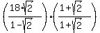 %28%2818%2Asqrt%282%29%29%2F%281-sqrt%282%29%29%29%28%281%2Bsqrt%282%29%29%2F%281%2Bsqrt%282%29%29%29