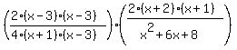%28%282%28x-3%29%28x-3%29%29%2F%284%28x%2B1%29%28x-3%29%29%29%28%282%28x%2B2%29%28x%2B1%29%29%2F%28x%5E2%2B6x%2B8%29%29