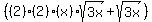 %28%282%29%282%29%28x%29sqrt%283x%29%2Bsqrt%283x%29%29