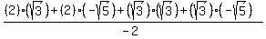 %28%282%29%28sqrt%283%29%29%2B%282%29%28-sqrt%285%29%29%2B%28sqrt%283%29%29%28sqrt%283%29%29%2B%28sqrt%283%29%29%28-sqrt%285%29%29%29%2F%28-2%29