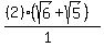 %28%282%29%28sqrt%286%29%2Bsqrt%285%29%29%29%2F%281%29
