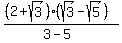 %28%282%2Bsqrt%283%29%29%28sqrt%283%29-sqrt%285%29%29%29%2F%283-5%29