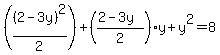 %28%282-3y%29%5E2%2F2%29%2B%28%282-3y%29%2F2%29y%2By%5E2=8%29