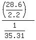 %28%2828.6%2F2.2%29%29%2F%281%2F35.31%29
