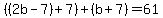 %28%282b-7%29%2B7%29%2B%28b%2B7%29=61