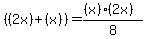 %28%282x%29%2B%28x%29%29=%28%28x%29%282x%29%29%2F8