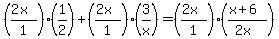%28%282x%29%2F1%29%281%2F2%29+%2B+%28%282x%29%2F1%29%283%2Fx%29+=+%28%282x%29%2F1%29%28%28x%2B6%29%2F%282x%29%29
