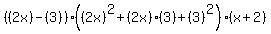 %28%282x%29+-+%283%29%29%28%282x%29%5E2+%2B+%282x%29%283%29+%2B+%283%29%5E2%29%28x%2B2%29