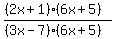 %28%282x%2B1%29%2A%286x%2B5%29%29%2F%28%283x-7%29%2A%286x%2B5%29%29