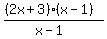 %28%282x%2B3%29%28x-1%29%29%2F%28x-1%29