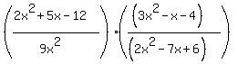%28%282x%5E2%2B5x-12%29%2F%289x%5E2%29%29%2A%28%28%283x%5E2-x-4%29%29%2F%28%282x%5E2-7x%2B6%29%29%29