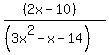 %28%282x-10%29%29%2F%28%283x%5E2-x-14%29%29