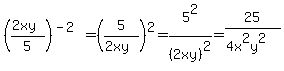 ((2xy)/5)^(-2)=(5/(2xy))^2=5^2/(2xy)^2=25/(4x^2y^2)