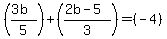 %28%283b%29%2F5%29+%2B+%28%282b+-+5%29%2F3%29+=+%28-4%29