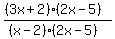 %28%283x%2B2%29%282x-5%29%29%2F%28%28x-2%29%282x-5%29%29