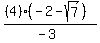 %28%284%29%28-2-sqrt%287%29%29%29%2F%28-3%29