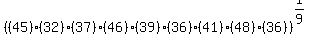 ((45)(32)(37)(46)(39)(36)(41)(48)(36))^(1/9)