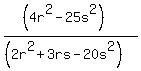 %28%284r%5E2+-+25s%5E2%29%29+%2F+%28%282r%5E2+%2B+3rs+-+20s%5E2%29%29