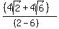 %28%284sqrt%282%29+%2B+4sqrt%286%29%29%29%2F%28%282+-+6%29%29