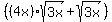%28%284x%29sqrt%283x%29%2Bsqrt%283x%29%29