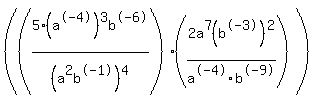 %28%285%28a%5E-4%29%5E3b%5E-6%2F%28a%5E2b%5E-1%29%5E4%29+%2A+%282a%5E7%28b%5E-3%29%5E2%2Fa%5E-4b%5E-9%29%29