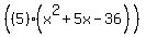%28%285%29%28x%5E2%2B5x-36%29%29