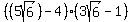%28%285sqrt%286%29%29-+4%29%2A%283sqrt%286%29-1%29%29+%29