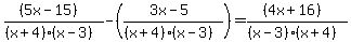 %28%285x+-+15%29%29%2F%28%28x%2B4%29%28x-3%29%29-%28%283x+-+5%29%2F%28%28x%2B4%29%28x-3%29%29%29+=+%28%284x+%2B+16%29%29%2F%28%28x-3%29%28x%2B4%29%29%29